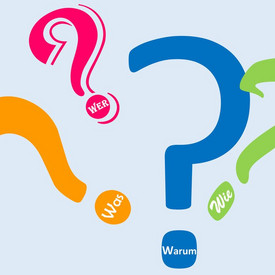 Was? Wie? Warum? Wer? Was? Wie? Warum? Wer?